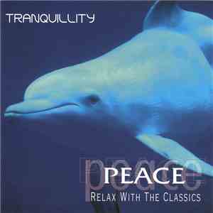 Various - Peace: Relax With The Classics - Tranquility album