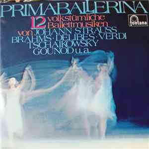 Various - Primaballerina - 12 Volkstümliche Ballettmusiken Von Johann Strauss, Brahms, Delibes, Verdi, Tschaikowsky, Gounod U. A. album