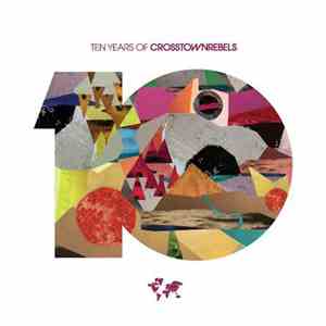 Various - Ten Years Of Crosstownrebels album