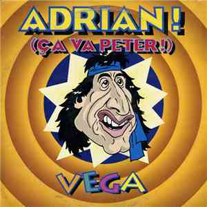 Vega  - Adrian ! (Ca Va Peter) album