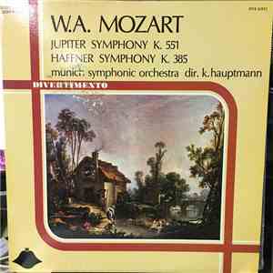 W.A. Mozart, Munich Symphonic Orchestra, K. Hauptmann - Jupiter Symphony K. 551 Haffner Symphony K. 385 album