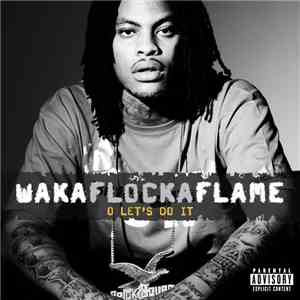 Waka Flocka Flame - O Let's Do It album