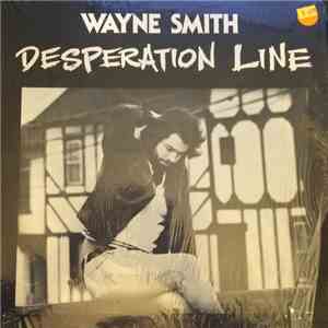 Wayne Smith  - Desperation Line album