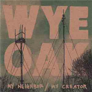 Wye Oak - My Neighbor / My Creator album