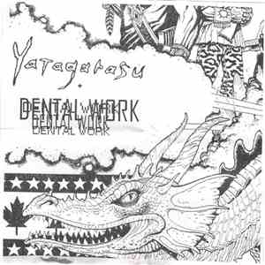 Yatagarasu / Dental Work - Yatagarasu + Dental Work album