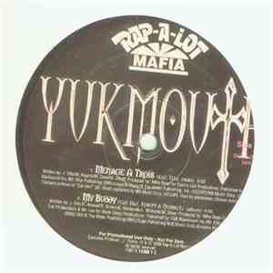 Yukmouth - $till Ballin (REMIX) / Menage A Trois / My Buddy album
