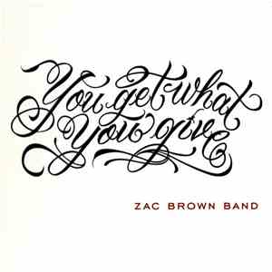 Zac Brown Band - You Get What You Give album