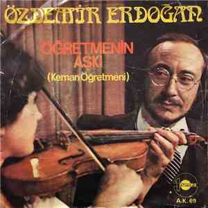 Özdemir Erdoğan - Öğretmenin Aşkı (Keman Öğretmeni) / Herkes Kendine Benzer album