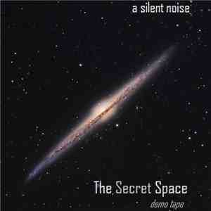 A Silent Noise - The Secret Space (Demo Tape) album