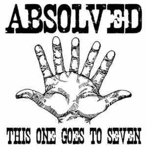 Absolved - This One Goes To Seven album