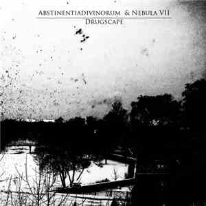 Abstinentiadivinorum & Nebula VII - Drugscape album