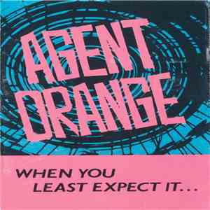 Agent Orange  - When You Least Expect It... album