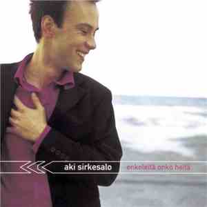 Aki Sirkesalo - Enkeleitä Onko Heitä album