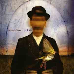 Alastair Moock - Let It Go album
