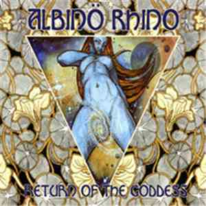 Albinö Rhino - Return Of The Goddess album