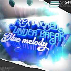 Alex Wicked & Under Break - Blue Melody album