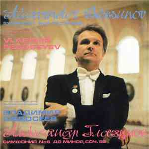 Alexander Glazunov - USSR Radio And TV Large Symphony Orchestra , Conductor Vladimir Fedoseyev - Symphony No. 6 In C Minor album
