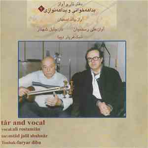 علی رستمیان, جلیل شهناز, فریار دیبا = Ali Rostamian, Jalil Shahnaz, Faryar Diba - بداهه خوانى وبداهه نوازى ٢: آواز بيات اصفهان album