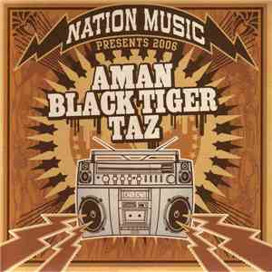 Aman, Black Tiger, TAZ - Nation Music Presents 2006: Aman, Blacktiger, Taz album