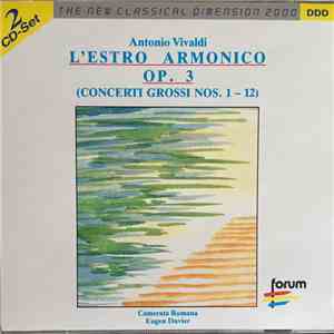 Antonio Vivaldi, Camerata Romana, Eugen Duvier - L'Estro Armonico Op 3 (Concerti Grossi Nos. 1-12) album