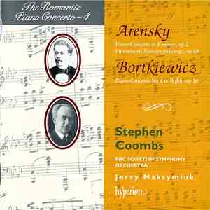 Arensky / Bortkiewicz - Stephen Coombs, BBC Scottish Symphony Orchestra, Jerzy Maksymiuk - Piano Concerto In F Minor, Op 2, Fantasia On Russian Folksongs, Op 48 / Piano Concerto No 1 In B Flat, Op 16 album