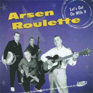 Arsen Roulette - Let's Get On With It album