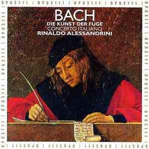 Bach, Concerto Italiano, Rinaldo Alessandrini - Die Kunst Der Fuge album