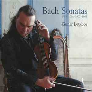 Bach, Gunar Letzbor - Sonatas BWV 1001, 1003, 1005 album