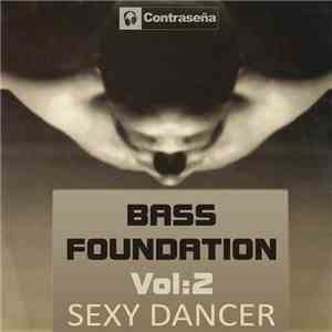 Bass Foundation - Vol. 2: Sexy Dancer album