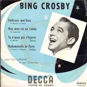 Bing Crosby Avec Paul Durand Et Son Orchestre - Embrasse Moi Bien album