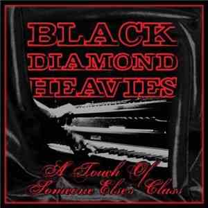 Black Diamond Heavies - A Touch Of Someone Else's Class album