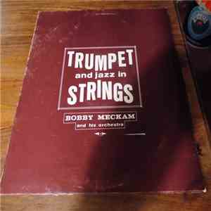 Bobby Meckam And His Orchestra - Trumpet And Jazz In Strings album