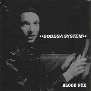 Bodega System - Blood Pyx album