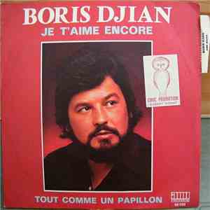 Boris Djian - Je T'aime Encore / Tout Comme Un Papillon album