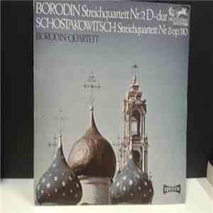 Borodin String Quartet, Alexander Borodin, Dmitri Shostakovich - Streichquartett Nr. 2 D-Dur - Streichquartett Nr. 8 Op. 110 album