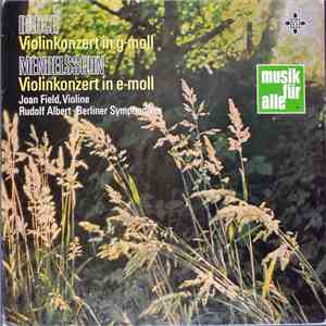 Bruch, Mendelssohn - Joan Field, Rudolf Albert • Berliner Symphoniker - Bruch Violinkonzert In G-Moll / Mendelssohn Violinkonzert In E-Moll album