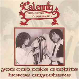 Calennig - You Can Take A White Horse Anywhere album