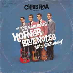 Chris Rea - Presents : The Return Of The Fabulous Hofner Bluenotes album
