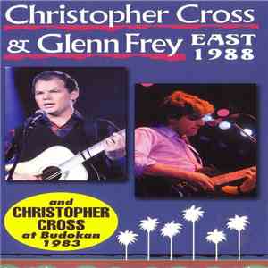 Christopher Cross & Glenn Frey - East 1988 album