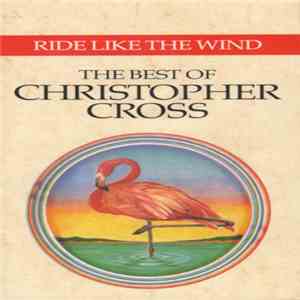 Christopher Cross - Ride Like The Wind - The Best Of Christopher Cross album