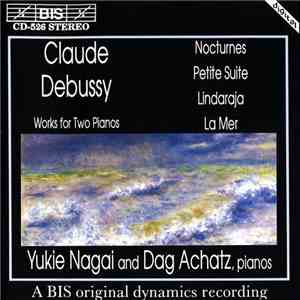 Claude Debussy, Yukie Nagai, Dag Achatz - Works For Two Pianos album