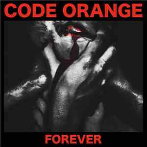 Code Orange - Forever album