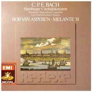 C.P.E. Bach ‎– Bob van Asperen, Melante '81 - Hamburger Cembalokonzerte - "Hamburg" Harpsichord Concertos - Les Concertos Pour Clavecin album