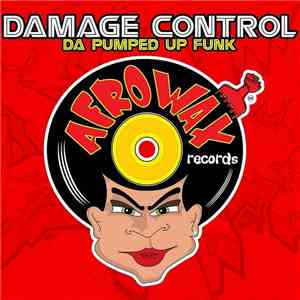 Damage Control  - Da Pumped Up Phunk album