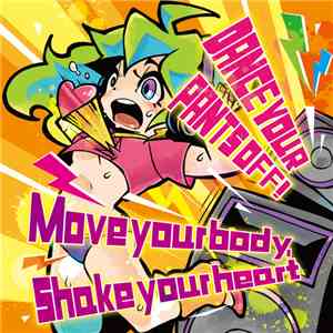 DANCE YOUR PANTS OFF! - Move your body, Shake your heart album
