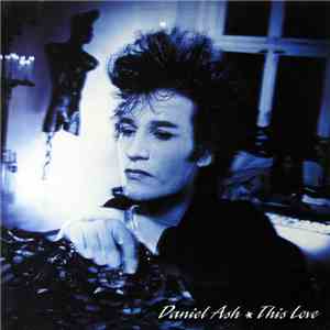 Daniel Ash - This Love album