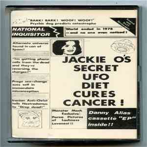 Danny Alias - Jackie O's Secret UFO Diet Cures Cancer - 1988 album