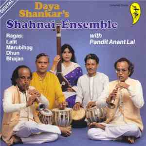 Daya Shankar's Shanai-Ensemble with Pandit Anant Lal - Ragas: Lalit, Marubihag, Dhun, Bhajan album