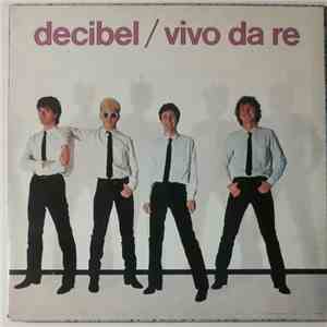 Decibel  - Vivo Da Re album