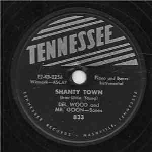 Del Wood And Mr. Goon-Bones - Shanty Town / Nobody's Sweetheart Now album